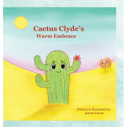 Cactus Clyde's Warm Embrace - Hardcover