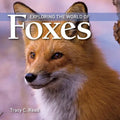 Exploring the World of Foxes - Hardcover