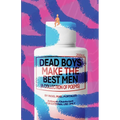 Dead Boys Make The Best Men - Paperback