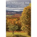 On Whitcomb Hill: Land, House, and History in Rural Vermont
