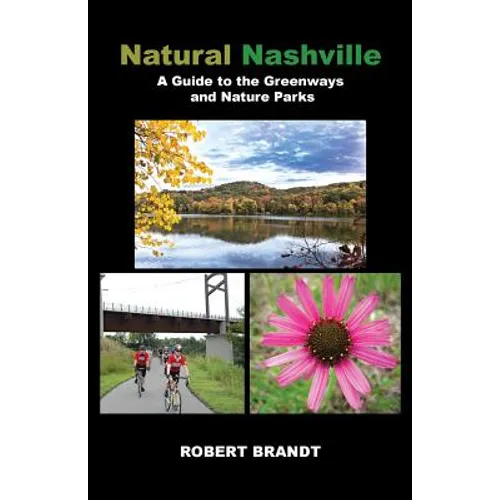Natural Nashville: A Guide to the Greenways and Nature Parks