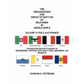 The Organization and Order of Battle of Militaries in World War II: Volume VI Italy and France Including the Neutral Countries of San Marino, Vatican