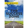 The Success Zone: A Roadmap for Entrepreneurial Success - Paperback