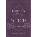 Evolution of a Witch: 150 Journal Prompts for Witches - Paperback
