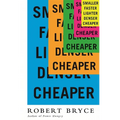 Smaller Faster Lighter Denser Cheaper: How Innovation Keeps Proving the Catastrophists Wrong - Paperback