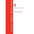 CFR 6, Domestic Security, January 01, 2017 (Volume 1 of 1)