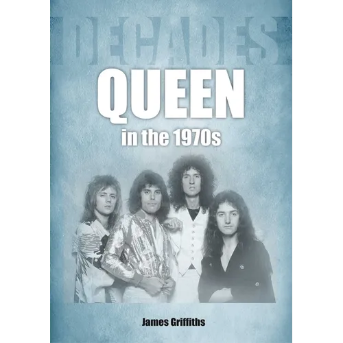 Queen in the 1970s: Decades - Paperback