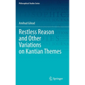 Restless Reason and Other Variations on Kantian Themes - Hardcover