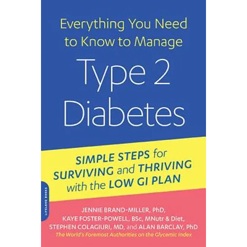 Everything You Need to Know to Manage Type 2 Diabetes: Simple Steps for Surviving and Thriving with the Low GI Plan - Paperback