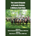 The Laurel Brigade at Brandy Station: A Military Staff Ride