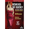 Redheads Die Quickly and Other Stories: Expanded Edition - Paperback