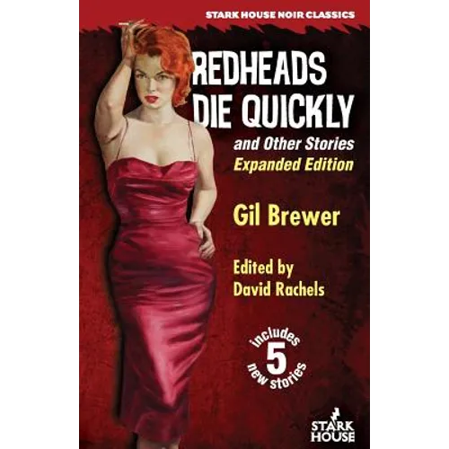 Redheads Die Quickly and Other Stories: Expanded Edition - Paperback