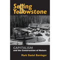 Selling Yellowstone: Capitalism and the Construction of Nature