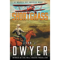 Shortgrass: A Novel of World War II