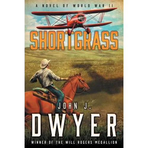 Shortgrass: A Novel of World War II
