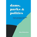 Dams, Parks and Politics: Resource Development and Preservation the Truman-Eisenhower Era