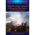 Lessons from Vietnam - Ia Drang and Other Battles - The Illustrated Edition