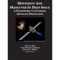 Movement And Maneuver In Deep Space: A Framework to Leverage Advanced Propulsion - Hardcover
