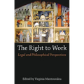 The Right to Work: Legal and Philosophical Perspectives