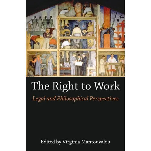 The Right to Work: Legal and Philosophical Perspectives