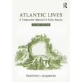 Atlantic Lives: A Comparative Approach to Early America