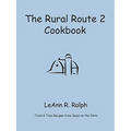 The Rural Route 2 Cookbook: Tried and True Recipes from Wisconsin Farm Country