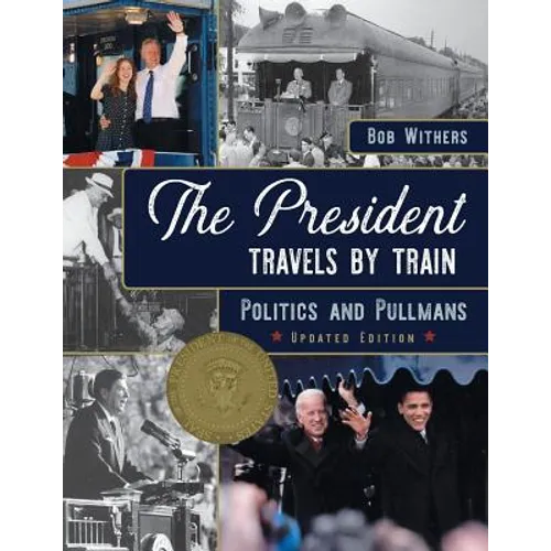The President Travels by Train: Politics and Pullmans