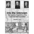 Into the Unknown: The Logistics Preparation of the Lewis and Clark Expedition