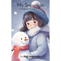 My Snowman: A Magical Winter's Tale - Hardcover