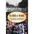 Years of Rage: White Supremacy in the United States from the Klan to the Alt-Right