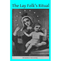 The Lay Folk's Ritual: from The Rituale Romanum - Paperback