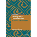 Emancipatory Climate Actions: Strategies from Histories - Hardcover