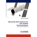 Microstrip Patch Antenna for LEO Satellite Communications - Paperback