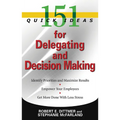 151 Quick Ideas for Delegating and Decision-Making - Paperback