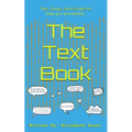 The Text Book: Tips, Quips, and Scripts to help you text better! - Paperback