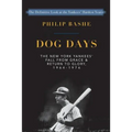 Dog Days: The New York Yankees' Fall from Grace and: Return to Glory,1964-1976 - Paperback