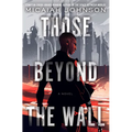 Those Beyond the Wall - Hardcover