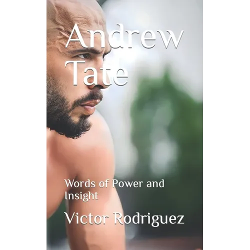 Andrew Tate: Words of Power and Insight - Paperback