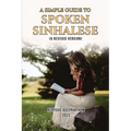 A Simple Guide to Spoken Sinhalese: (A Revised Version) - Paperback