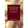 At Freedom's Edge: Black Mobility and the Southern White Quest for Racial Control, 1861--1915
