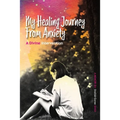 My Healing Journey from Anxiety: A Divine Intervention - Paperback