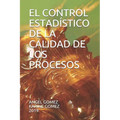 El Control Estadístico de la Calidad de Los Procesos - Paperback