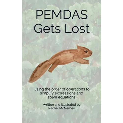 PEMDAS Gets Lost: Using the order of operations to simplify expressions and solve equations - Paperback
