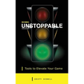 Becoming Unstoppable: Tools to Elevate Your Game - Paperback