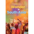 Wonder in South Asia: Histories, Aesthetics, Ethics - Paperback