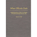 When Officials Clash: Implementation of the Civil Rights of Institutionalized Persons ACT