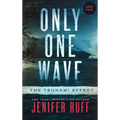 Only One Wave: The Tsunami Effect - Hardcover