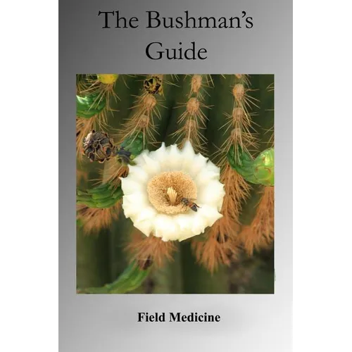 Bushman's Guide to Field Medicine (Value Edition): Using Medicinal Plants for First Aid