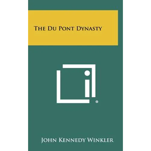 The Du Pont Dynasty