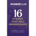 16 Stories that Sell Memberships - Hardcover